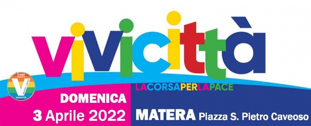 Vivicittà 2022: domenica 3 aprile è in programma l’appuntamento lucano per le vie della città di Matera