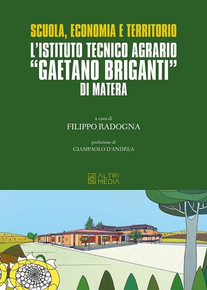 “Scuola, Economia e Territorio. L’Istituto Tecnico Agrario ‘Gaetano Briganti’ di Matera” a cura di Filippo Radogna, presentazione oggi a Matera