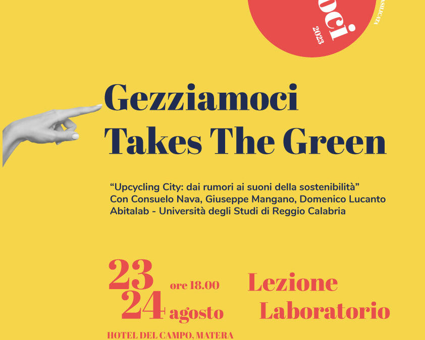 Sostenibilità ed Architettura completano la proposta culturale di Gezziamoci 2023. Al via oggi a Matera